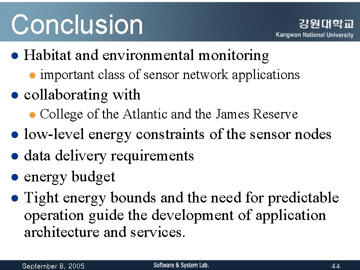 Conclusion l Habitat and environmental monitoring l l collaborating with l l l important