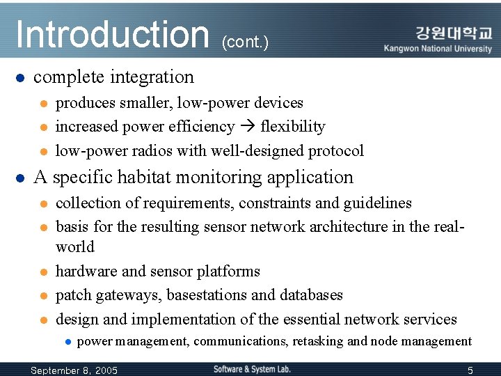 Introduction (cont. ) l complete integration l l produces smaller, low-power devices increased power