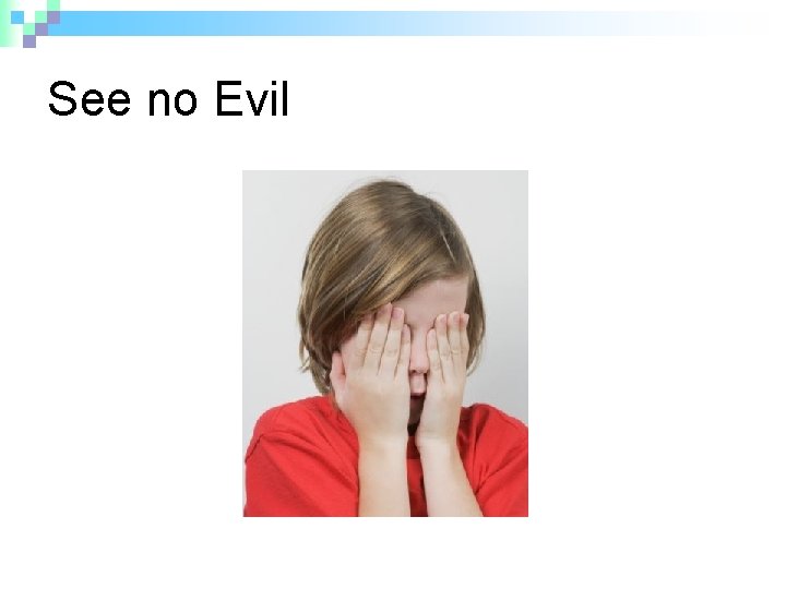 See no Evil See no Evil