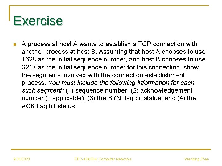 Exercise n A process at host A wants to establish a TCP connection with
