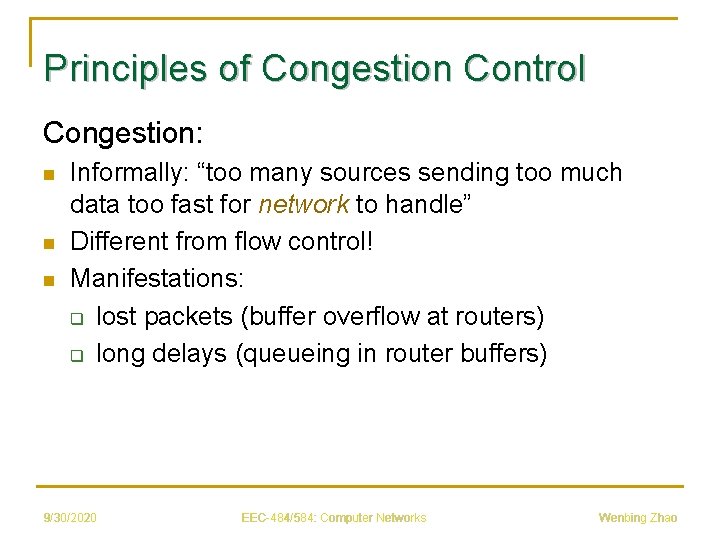 Principles of Congestion Control Congestion: n n n Informally: “too many sources sending too