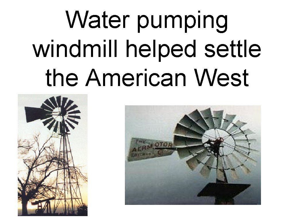 Water pumping windmill helped settle the American West 