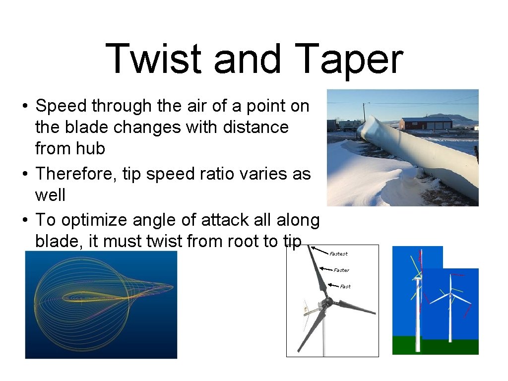 Twist and Taper • Speed through the air of a point on the blade