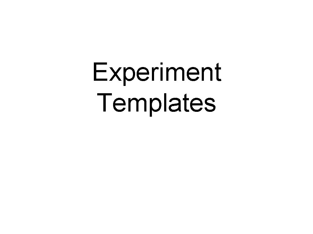Experiment Templates 