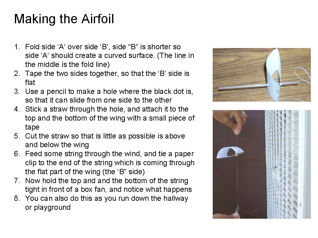 Making the Airfoil 1. Fold side ‘A’ over side ‘B’, side “B” is shorter