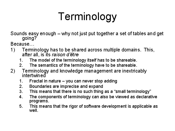 Terminology Sounds easy enough – why not just put together a set of tables
