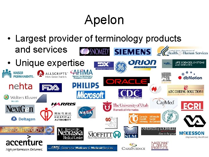 Apelon • Largest provider of terminology products and services • Unique expertise 