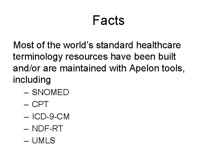 Facts Most of the world’s standard healthcare terminology resources have been built and/or are