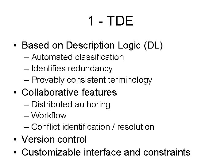 1 - TDE • Based on Description Logic (DL) – Automated classification – Identifies