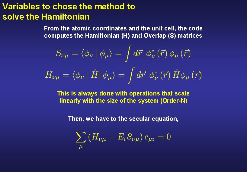 Variables to chose the method to solve the Hamiltonian From the atomic coordinates and