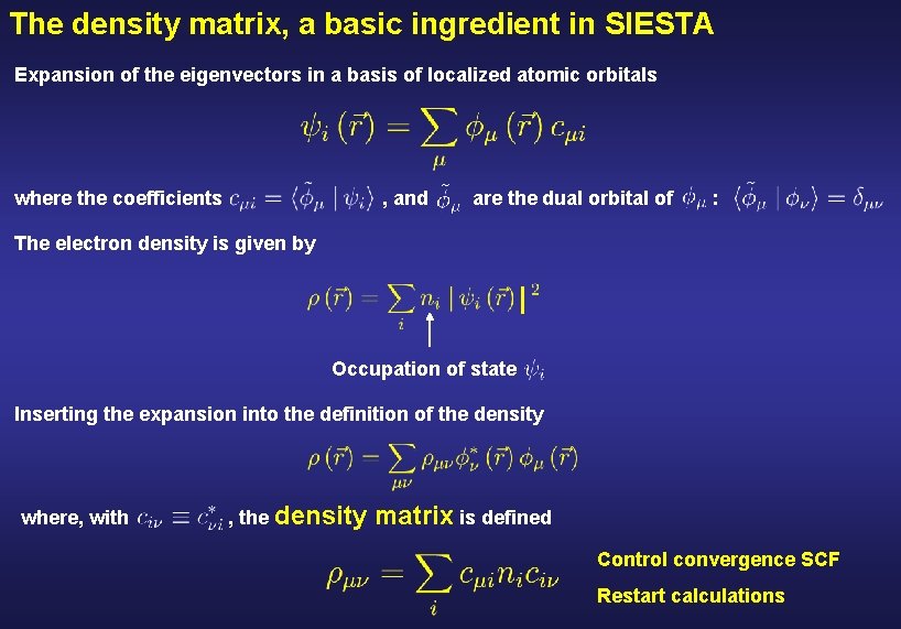 The density matrix, a basic ingredient in SIESTA Expansion of the eigenvectors in a