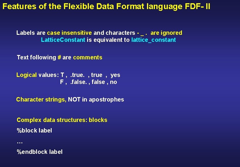 Features of the Flexible Data Format language FDF- II Labels are case insensitive and