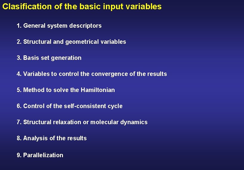 Clasification of the basic input variables 1. General system descriptors 2. Structural and geometrical