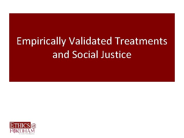 Empirically Validated Treatments and Social Justice 