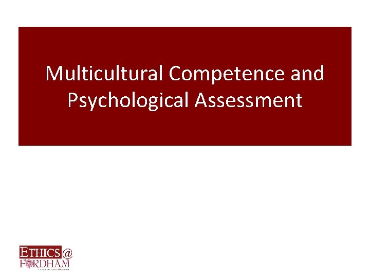 Multicultural Competence and Psychological Assessment 