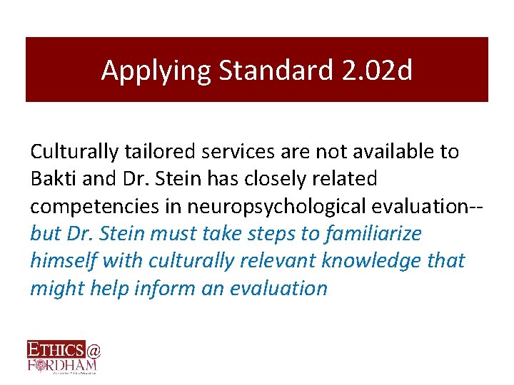 Applying Standard 2. 02 d Culturally tailored services are not available to Bakti and