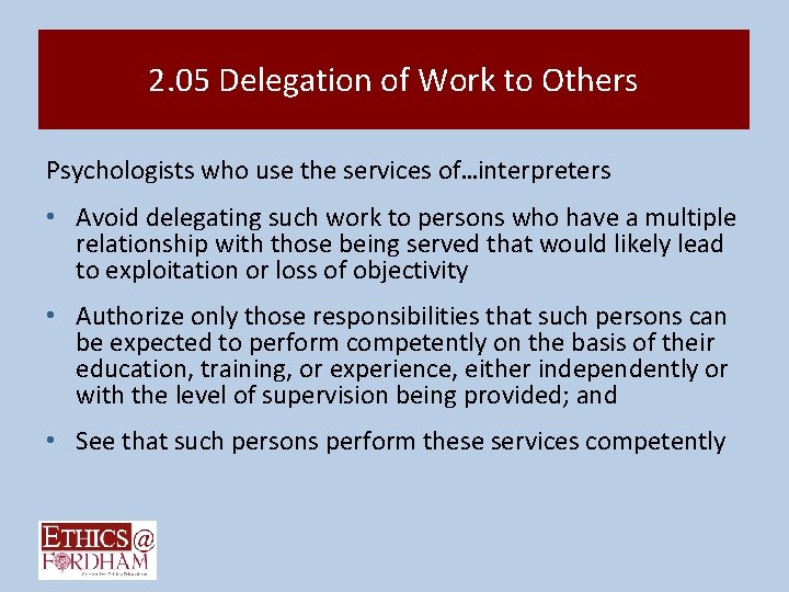 2. 05 Delegation of Work to Others Psychologists who use the services of…interpreters •