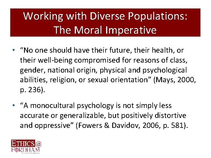 Working with Diverse Populations: The Moral Imperative • “No one should have their future,