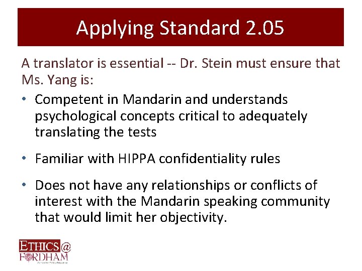 Applying Standard 2. 05 A translator is essential -- Dr. Stein must ensure that
