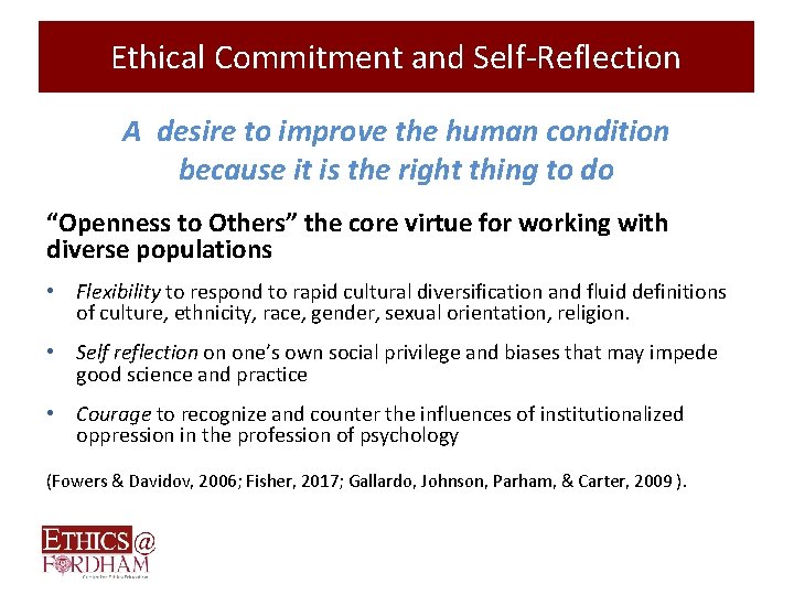 Ethical Commitment and Self-Reflection A desire to improve the human condition because it is