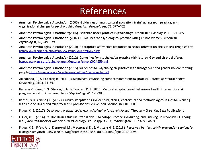 References • American Psychological Association. (2003). Guidelines on multicultural education, training, research, practice, and