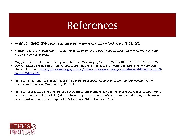 References • Korchin, S. J. (1980). Clinical psychology and minority problems. American Psychologist, 35,