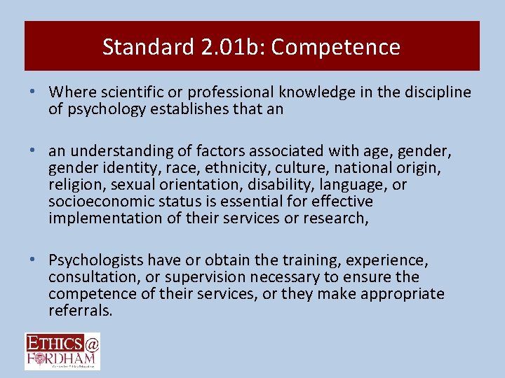 Standard 2. 01 b: Competence • Where scientific or professional knowledge in the discipline