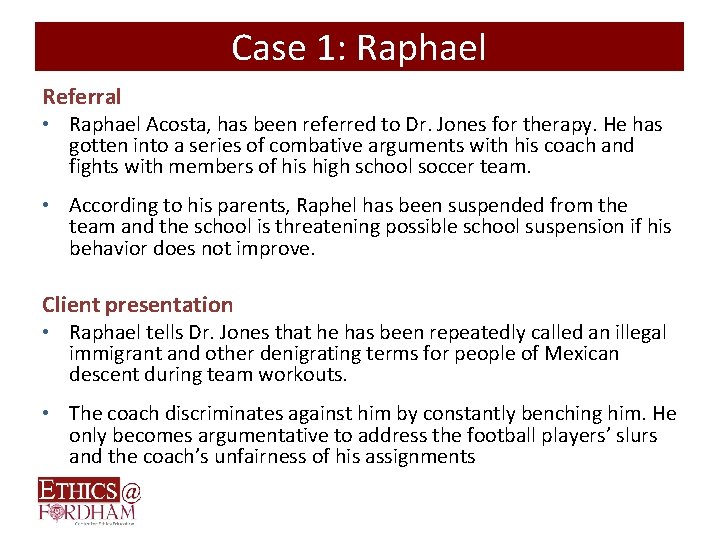 Case 1: Raphael Referral • Raphael Acosta, has been referred to Dr. Jones for