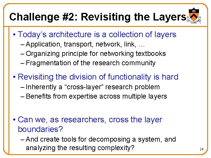 Challenge #2: Revisiting the Layers • Today’s architecture is a collection of layers –