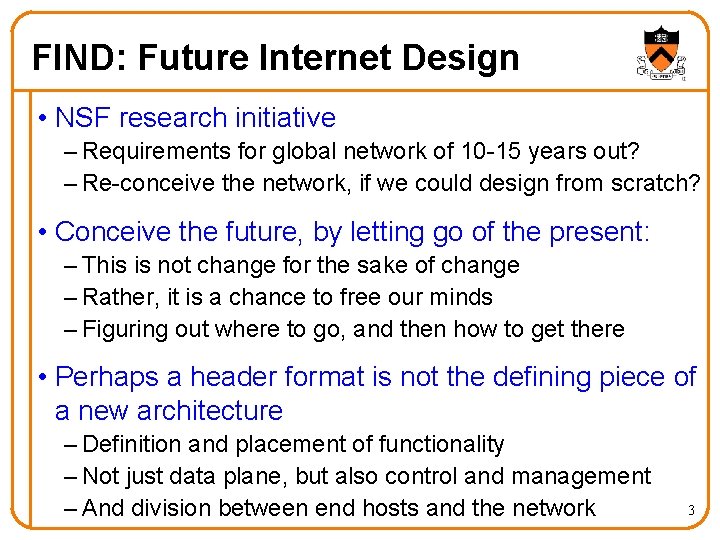 FIND: Future Internet Design • NSF research initiative – Requirements for global network of