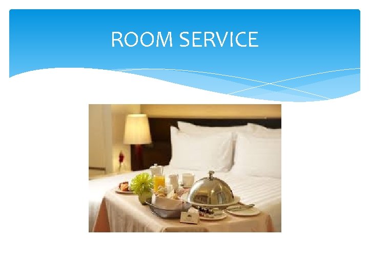 ROOM SERVICE 