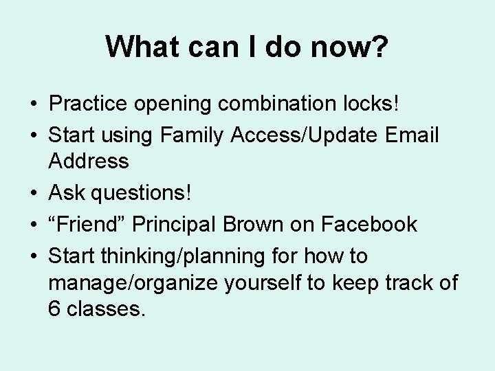What can I do now? • Practice opening combination locks! • Start using Family