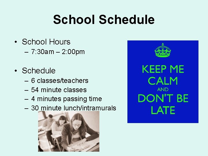 School Schedule • School Hours – 7: 30 am – 2: 00 pm •