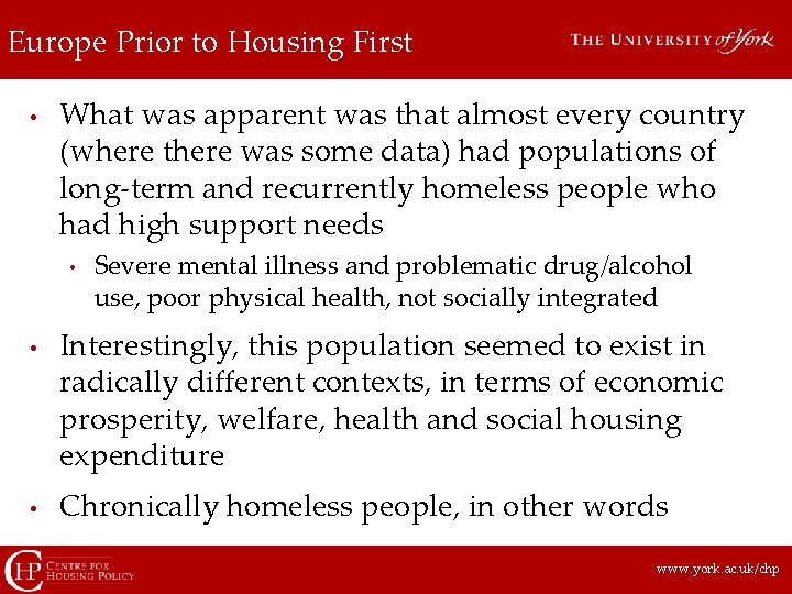 Europe Prior to Housing First • What was apparent was that almost every country