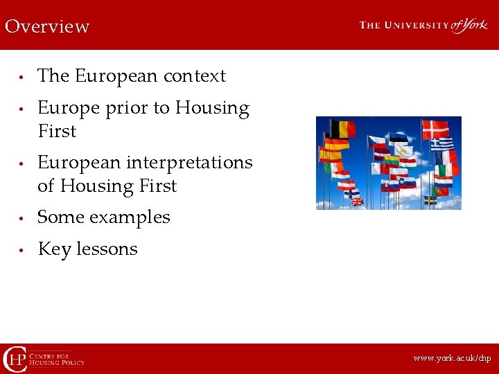 Overview • • • The European context Europe prior to Housing First European interpretations