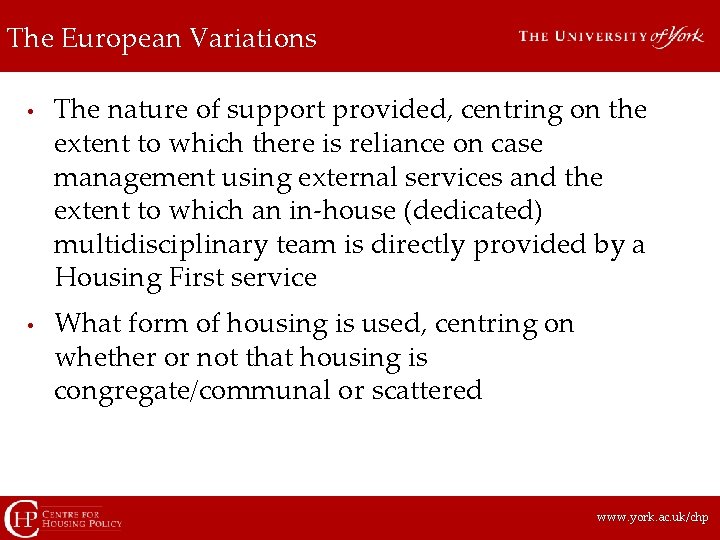 The European Variations • • The nature of support provided, centring on the extent