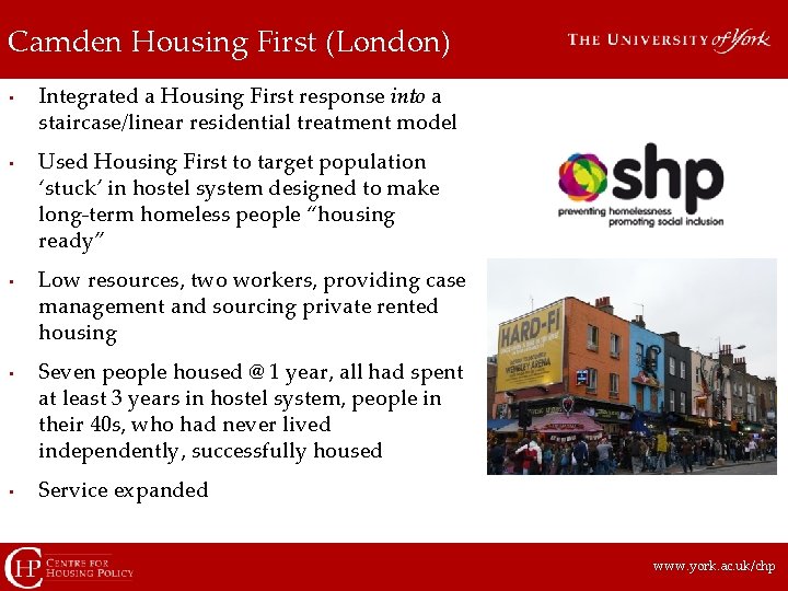 Camden Housing First (London) • • • Integrated a Housing First response into a