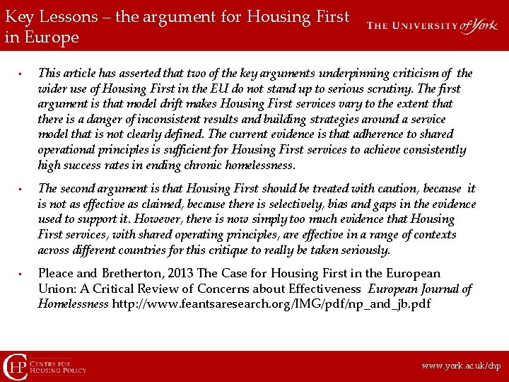 Key Lessons – the argument for Housing First in Europe • • • This