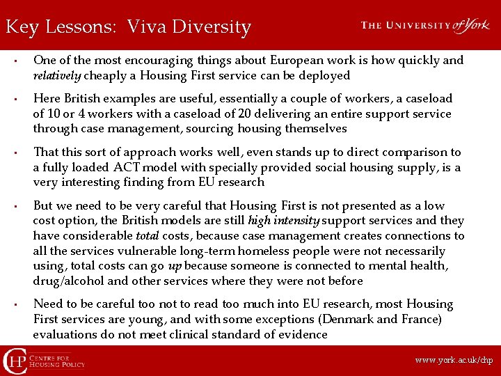 Key Lessons: Viva Diversity • • • One of the most encouraging things about