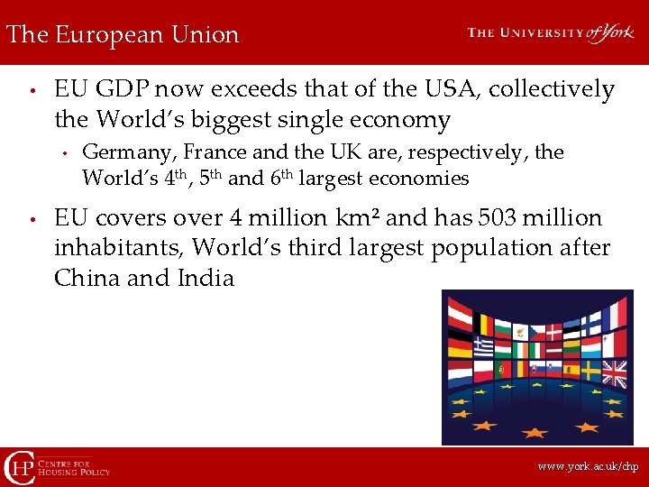 The European Union • EU GDP now exceeds that of the USA, collectively the