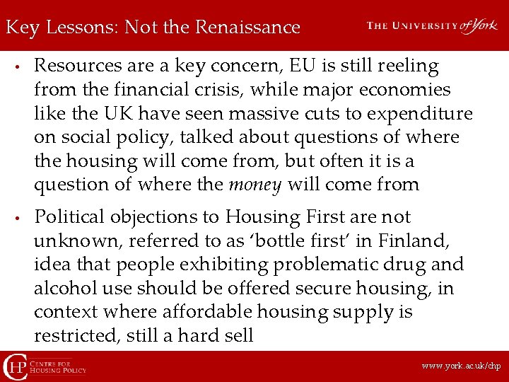 Key Lessons: Not the Renaissance • • Resources are a key concern, EU is