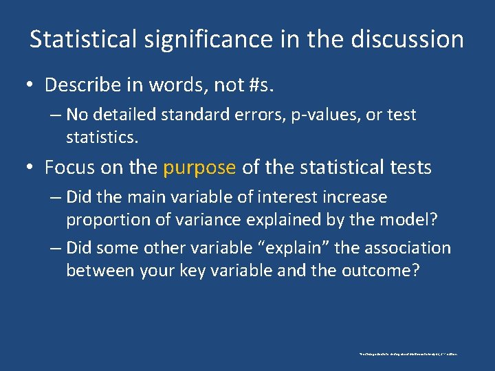 Statistical significance in the discussion • Describe in words, not #s. – No detailed
