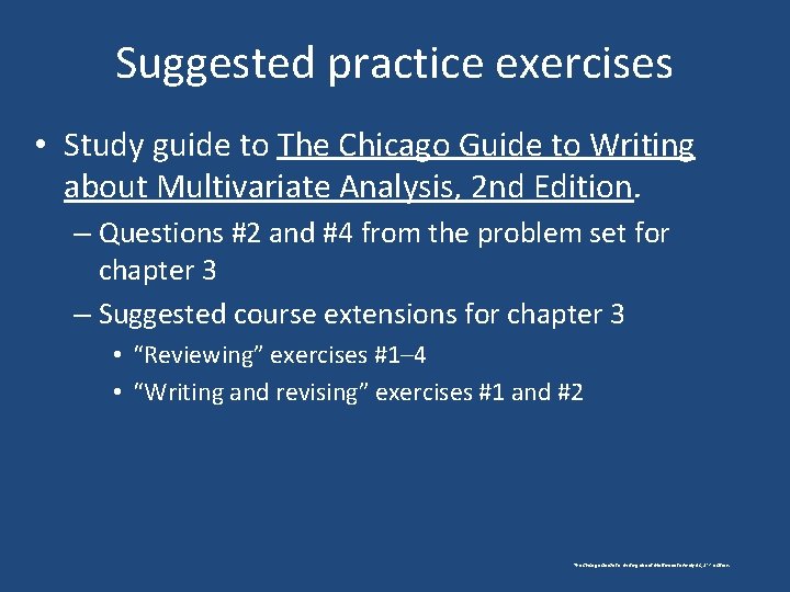 Suggested practice exercises • Study guide to The Chicago Guide to Writing about Multivariate