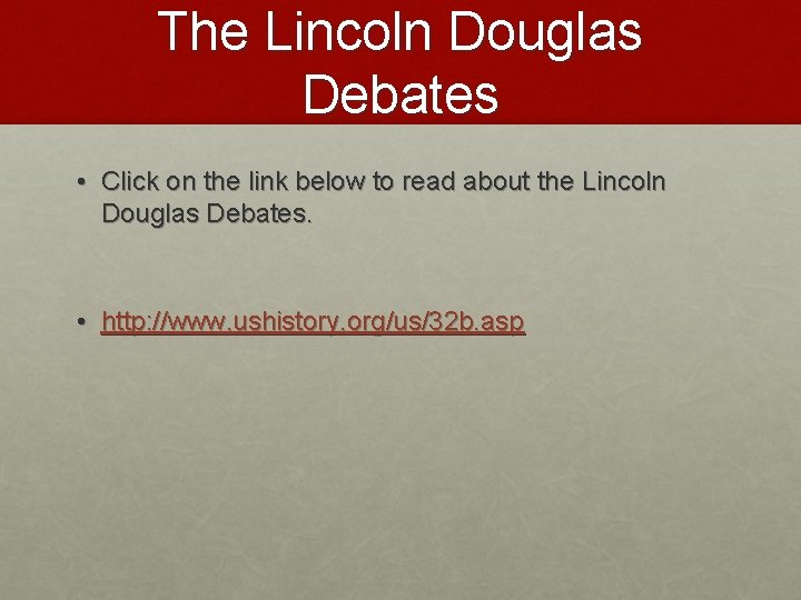 The Lincoln Douglas Debates Introduction In 1858 two