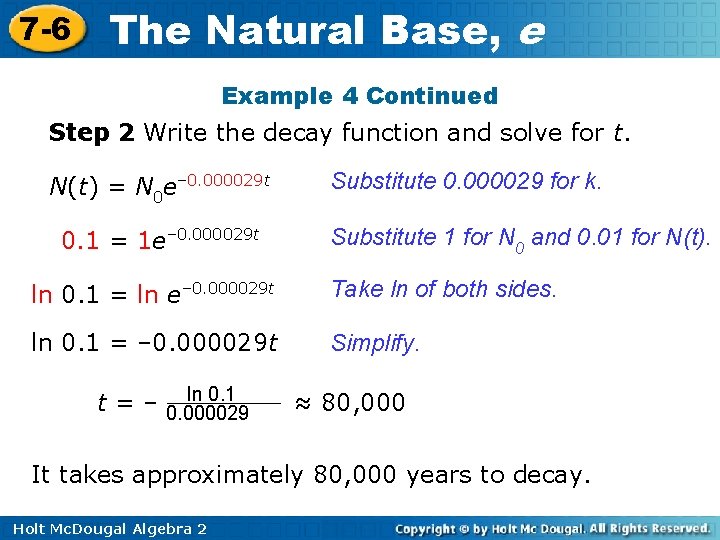 7 -6 The Natural Base, e Example 4 Continued Step 2 Write the decay