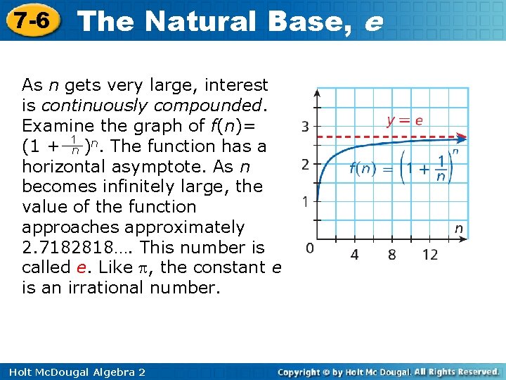 7 -6 The Natural Base, e As n gets very large, interest is continuously