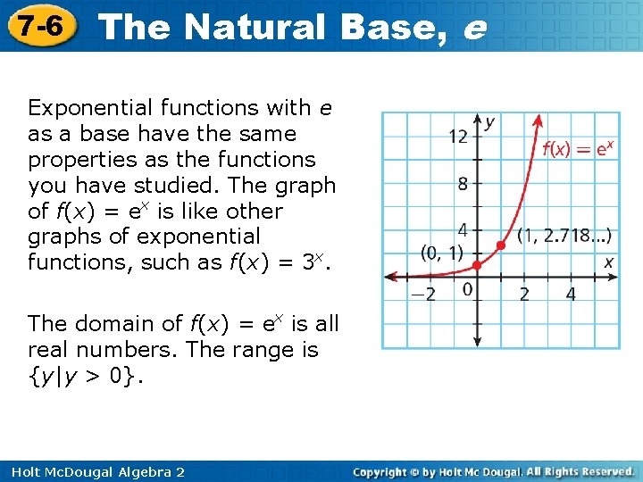 7 -6 The Natural Base, e Exponential functions with e as a base have