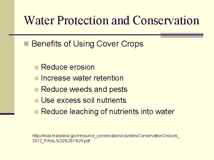 Water Protection and Conservation n Benefits of Using Cover Crops Reduce erosion n Increase