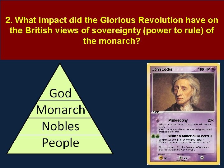 2. What impact did the Glorious Revolution have on the British views of sovereignty 2. What impact did the Glorious Revolution have on the British views of sovereignty