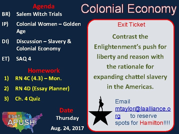 Agenda BR) Salem Witch Trials IP) Colonial Economy Colonial Women – Golden Age DI) Agenda BR) Salem Witch Trials IP) Colonial Economy Colonial Women – Golden Age DI)